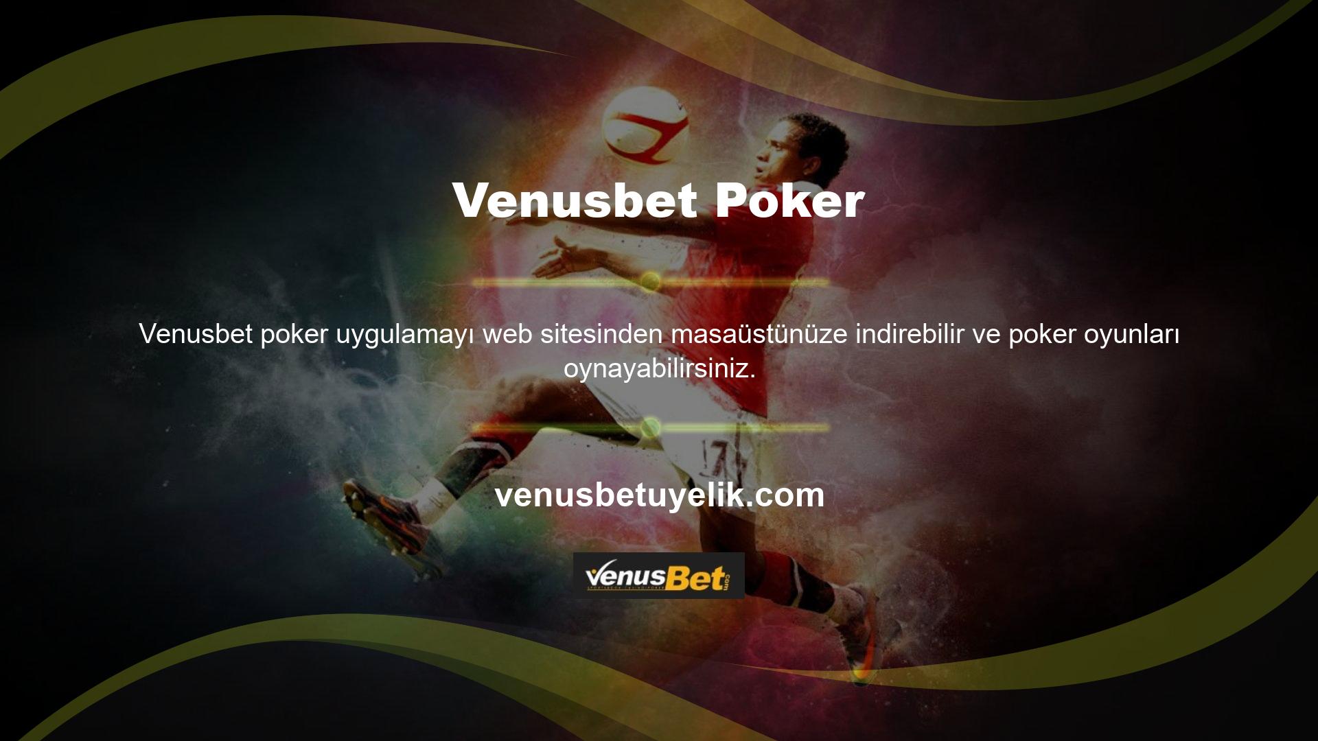 Ayrıca Venusbet canlı olarak beş farklı poker oyunu oynayabilirsiniz